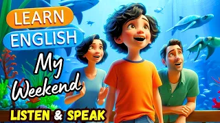 My Weekend With My Family | Learn English Through Story | Improve Your English | Learn English