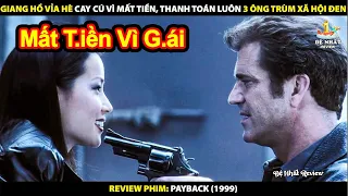 Giang Hồ Vỉa Hè Cay Cú Vì Mất Tiền - Thanh Lý Liền 3 Ông Trùm Xã Hội Đen | Review Phim Payback