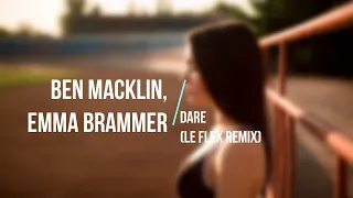 Ben Macklin ft. Emma Brammer - Dare (Le Flex Remix)