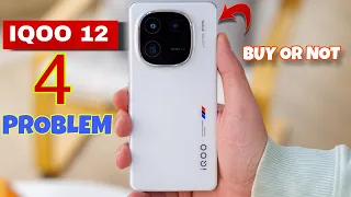 Don't Buy - iQoo 12 5G | 4 BIG Problems 😱 ?