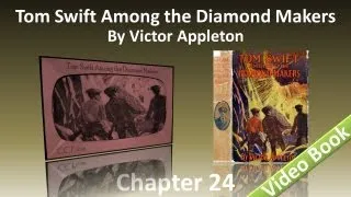 Chapter 24 - Tom Swift Among the Diamond Makers by Victor Appleton