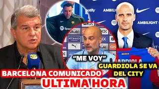 🚨BOMBAZO DE ULTIMA HORA: GUARDIOLA DEJA EL CITY, REGRESO AL BARCELONA - LAPORTA COMUNICADO OFICIAL