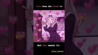 love them who needs it | #surajpanika #love #anime #quotes #latenight #song #shortsvideo