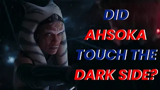 Ahsoka: Did Ahsoka Really Touch the Dark Side?