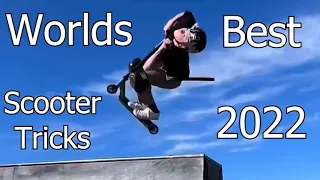 WORLDS BEST SCOOTER TRICKS DONE IN 2022