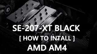 [How To] Install SE-207-XT BLACK on AMD AM4