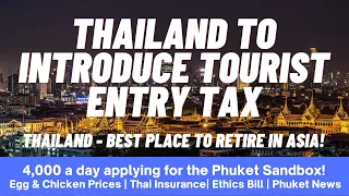 EP 147 - THAILANDS NEW TOURIST TAX, Phuket Sandbox, Retire in Thailand, Insurance, The Phuket News