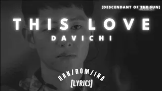 This Love - Davichi (Ost. Descendant Of The Sun) | Lyrics HAN/ROM/INA