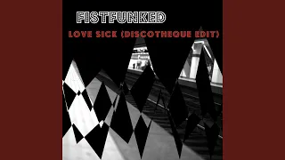 Love Sick (Discotheque Edit)