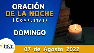 Oración De La Noche Hoy Domingo 7 Agosto de 2022 l Padre Carlos Yepes l Completas l Católica l Dios