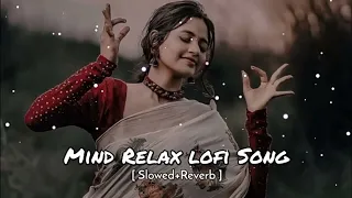 Mind Relax Lofi song New 2024 Song Film Hironi Music Romantic Song Mind Fresh Lofi music 🎶