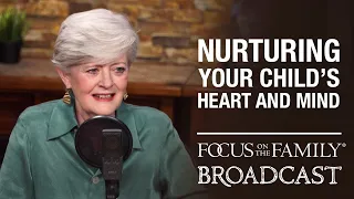 Nurturing Your Child's Heart and Mind - Sally Clarkson