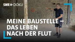 Meine Baustelle - Das Leben nach der Flut | SWR Doku