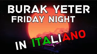 Burak Yeter - Friday Night (Traduzione in italiano)