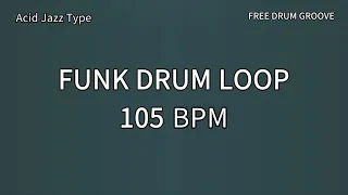 FUNK DRUM 105 BPM / JAZZ FUNK TYPE / DRUM LOOP