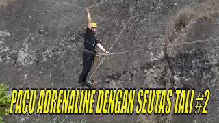 JEJAK PETUALANG | PACU ADRENALINE DENGAN SEUTAS TALI (12/06/21) Part 2