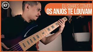 OS ANJOS TE LOUVAM | BASS COVER | ELI SOARES