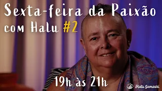 Revelações sobre a Vida de Jesus Cristo e o GRAAL - Sexta-Feira da Paixão com Halu #2  - 15/04