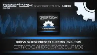 DbD vs Sykesy Pres. Cunning Linguists - Dirty Fucking Coke Whore (Sykoz Slut Mix) [GBD081]