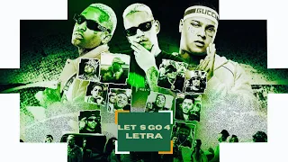 (LETRA) LET'S GO 4 - DJ GBR, IG, Ryan SP, PH, Davi, Luki, Don Juan, Kadu ,GH do 7, GP, TrapLaudo