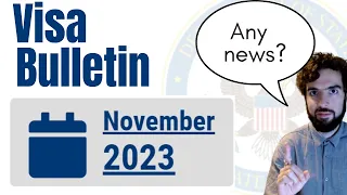 Visa Bulletin November 2023 - Few changes happening