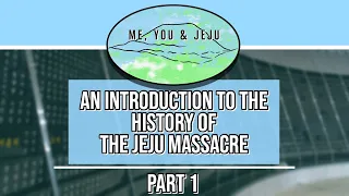 An introduction to the history of the Jeju Massacre, Part 1