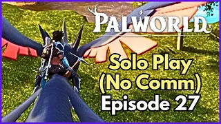 Solo Palworld: Unfiltered Solo Gaming Experience (No Commentary) | Episode 27