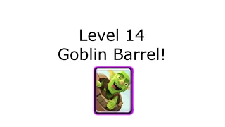 Upgrading Goblin Barrel to Level 14!