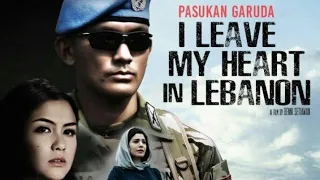 Film Layar Lebar XXI Full Movie || Pasukan Garuda:I Leave My Heart In Lebanon