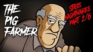 51 | The Pig Farmer - Stasis Nightmares 2/6 -  Animated Scary Story