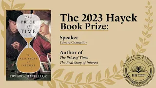 The 2023 Hayek Awards: Edward Chancellor (author, The Price of Time: The Real Story of Interest)