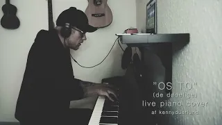 "Os To" (De Dødelige) - LIVE piano cover by Kenny Duerlund