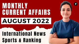 August 2022 Current Affairs | Monthly Current Affairs 2022 | International News, Sports & Rankings