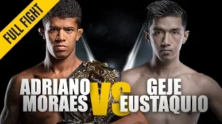 ONE: Full Fight | Adriano Moraes vs. Geje Eustaquio | Historic Trilogy | January 2019