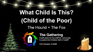 What Child Is This? (Child of the Poor) - The Hound and The Fox