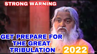 STRONG WARNING // GET PREPARE FOR THE COMING TRIBULATION // 2022 MESSAGE // SADHU SUNDAR SELVARAJ.