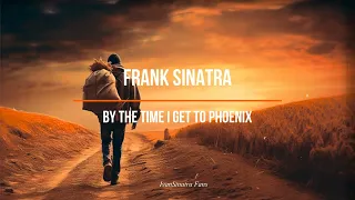 Frank Sinatra - By The Time I Get To Phoenix (Lyrics Ingles y Español)