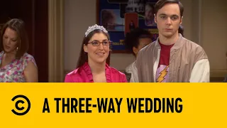 A Three-Way Wedding | The Big Bang Theory | Comedy Central Africa