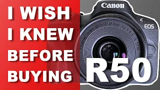 CANON R50 | I wish I knew this before buying...