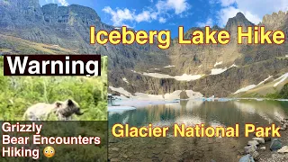 Iceberg Lake Hike in Glacier National Park-Warning Grizzly Bears Frequent the Area