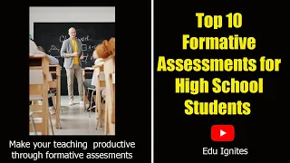 What are  the Top 10  Formative Assessments for High School Students? By Edu Ignites