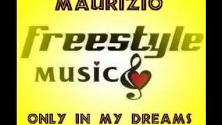 Maurizio - Only In My Dreams (100% Freestyle Vol 5.