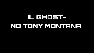 IL GHOST- NO TONY MONTANA (Lyric video)