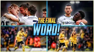 Wolves 2-4 Leeds United | The Final Word | DIZZY HEIGHTS of FOURTEENTH 😍