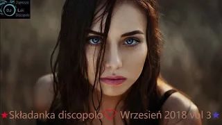 ❤️★Składanka discopolo dj luki Wrzesień☑️ 2018 vol 3★✅💙