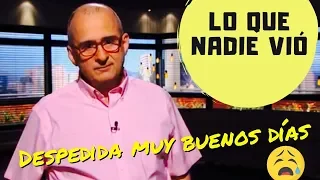 DESPEDIDA DE MUY BUENOS DIAS - LO QUE NADIE VIO #MUYBUENOSDIAS