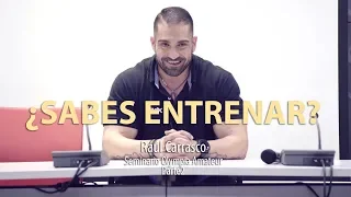 ¿SABES ENTRENAR? | Seminaro Raúl Carrasco Parte 2