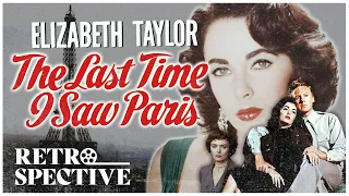 Elizabeth Taylor's Classic Romance I The Last Time I Saw Paris (1954) I Retrospective