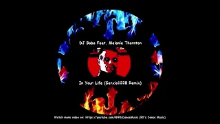 DJ Bobo Feat. Melanie Thornton - In Your Life (Serxio1228 Remix) (90's Dance Music) ✅