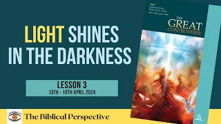 ‘Light Shines In The Darkness’ Lesson 3 Q2 Sabbath School 2024, The Biblical Perspective